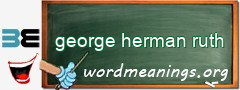 WordMeaning blackboard for george herman ruth